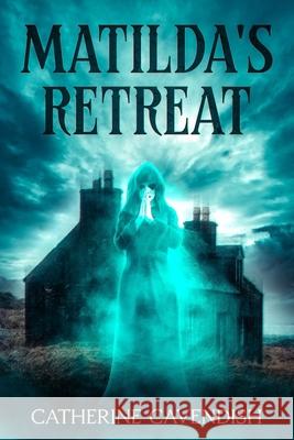 Matilda's Retreat Catherine Cavendish 9781637893494 Macabre Ink - książka