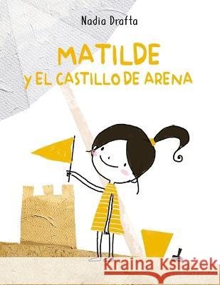 Matilde y el Castillo de Arena Irene Lombardi Nadia Drafta Nenciu  9798396864825 Independently Published - książka