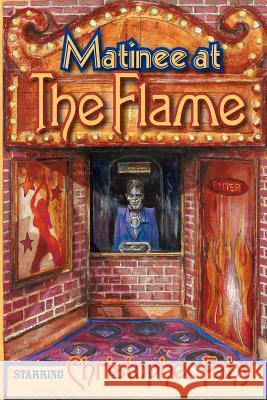 Matinee At The Flame Christopher Fahy Glenn Chadbourne 9781892950734 Overlook Connection Press - książka