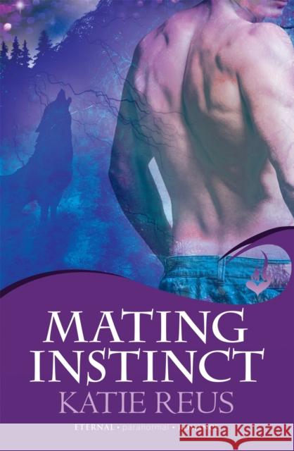 Mating Instinct: Moon Shifter Book 3 Katie Reus 9781472200846 HEADLINE - książka