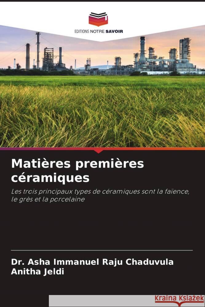 Matières premières céramiques Chaduvula, Dr. Asha Immanuel Raju, Jeldi, Anitha 9786204827933 Editions Notre Savoir - książka