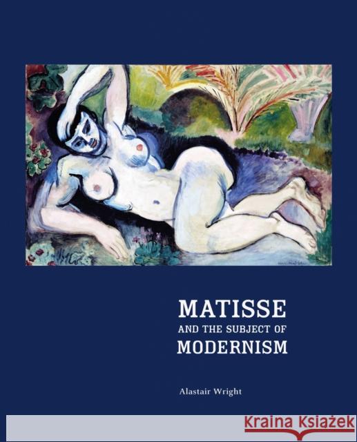 Matisse and the Subject of Modernism Alastair Wright 9780691119472 Princeton University Press - książka