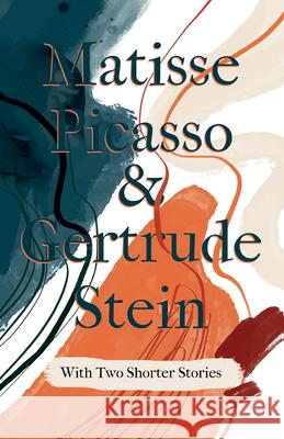 Matisse Picasso & Gertrude Stein - With Two Shorter Stories;With an Introduction by Sherwood Anderson Gertrude Stein Sherwood Anderson 9781528719445 Read & Co. Classics - książka