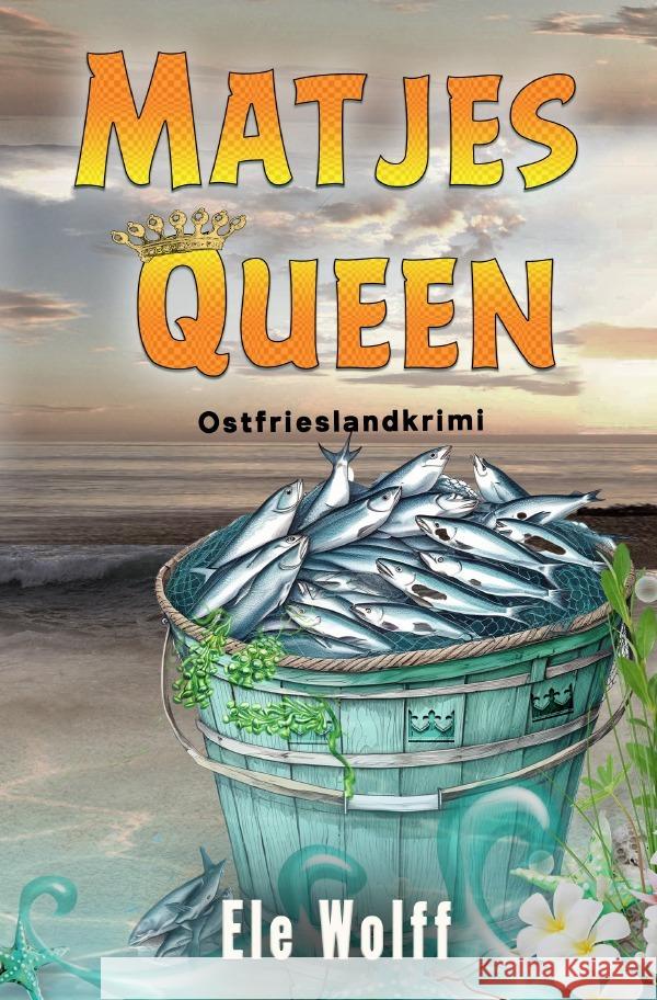 Matjes-Queen Wolff, Ele 9783819069840 epubli - książka