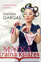Matka roku Gabriela Gargaś 9788366939332 Skarpa Warszawska - książka