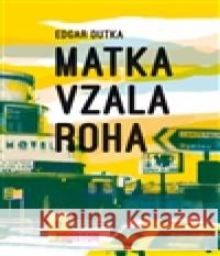 Matka vzala roha Edgar Dutka 9788072603367 Prostor - książka