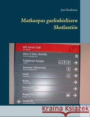 Matkaopas gaelinkieliseen Skotlantiin Jani Koskinen 9789528044604 Books on Demand - książka