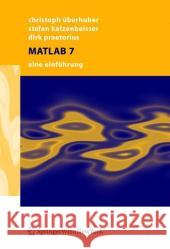 MATLAB 7: Eine Einführung Überhuber, Christoph W. 9783211211373 Springer, Wien - książka