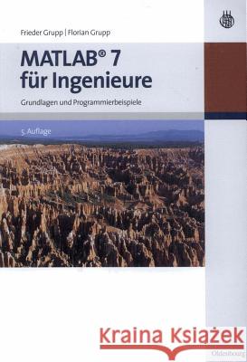 MATLAB 7 für Ingenieure Frieder Grupp, Florian Grupp 9783486589047 Walter de Gruyter - książka