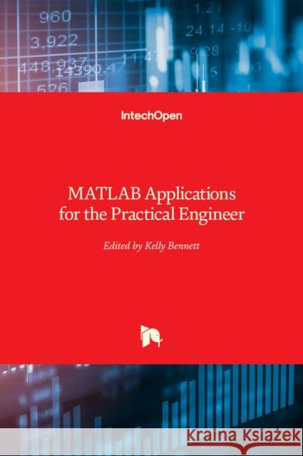 MATLAB: Applications for the Practical Engineer Kelly Bennett 9789535117193 Intechopen - książka