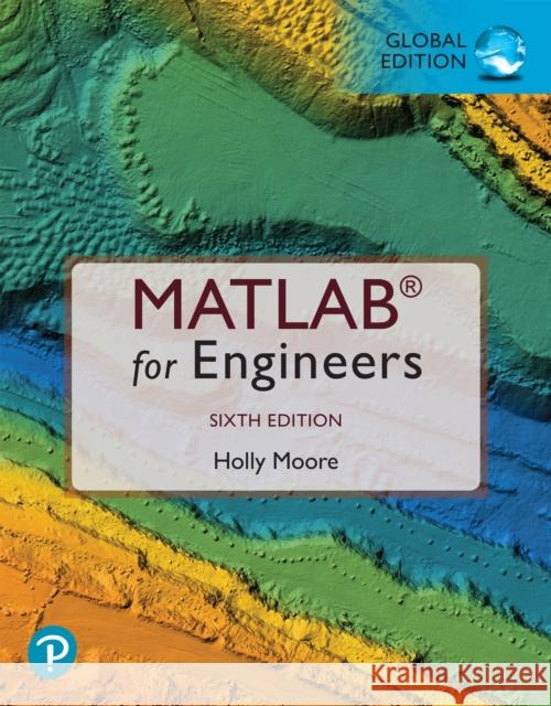 MATLAB for Engineers, Global Edition Holly Moore 9781292754932 Pearson Education Limited - książka
