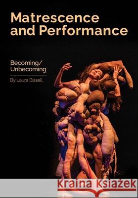 Matrescence and Performance: Becoming/Unbecoming Laura Bissell 9781835952269 Intellect (UK) - książka