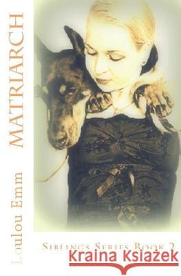 Matriarch: Book 2 Siblings Series Loulou Emm 9781981233878 Createspace Independent Publishing Platform - książka