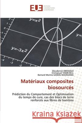 Matériaux composites biosourcés Abessolo, Dieudonné 9786138451105 Editions Universitaires Europeennes - książka