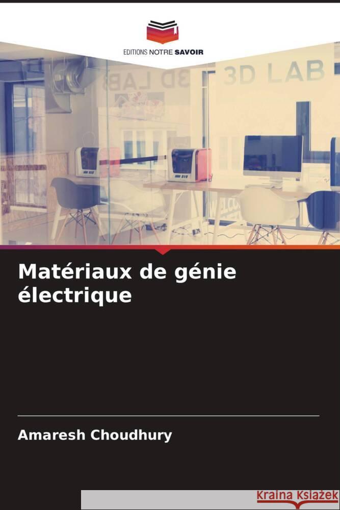 Matériaux de génie électrique Choudhury, Amaresh 9786204481494 Editions Notre Savoir - książka