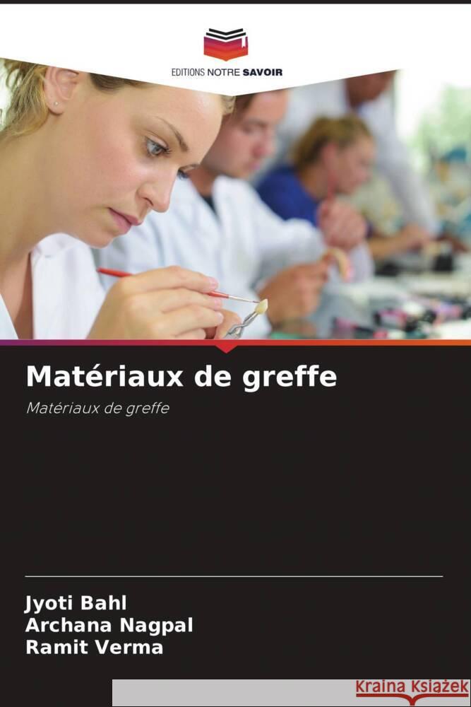 Matériaux de greffe Bahl, Jyoti, Nagpal, Archana, verma, Ramit 9786204502144 Editions Notre Savoir - książka