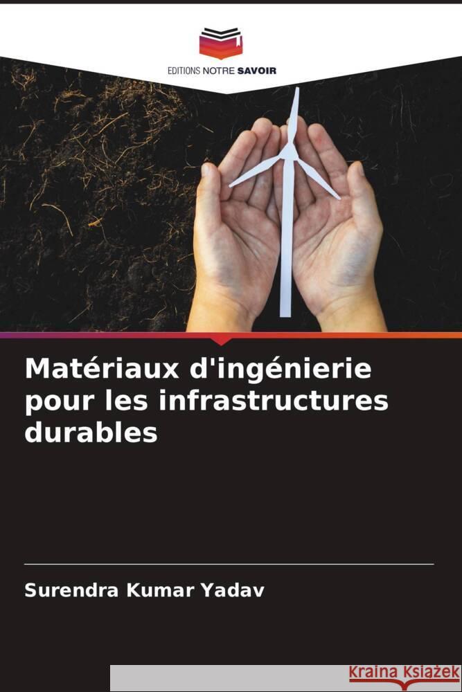 Mat?riaux d'ing?nierie pour les infrastructures durables Surendra Kumar Yadav 9786207438723 Editions Notre Savoir - książka