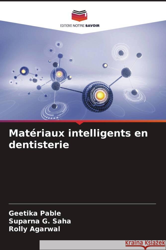 Mat?riaux intelligents en dentisterie Geetika Pable Suparna G Rolly Agarwal 9786208134228 Editions Notre Savoir - książka