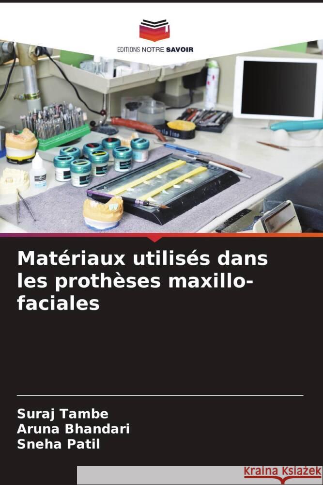 Mat?riaux utilis?s dans les proth?ses maxillo-faciales Suraj Tambe Aruna Bhandari Sneha Patil 9786207235674 Editions Notre Savoir - książka