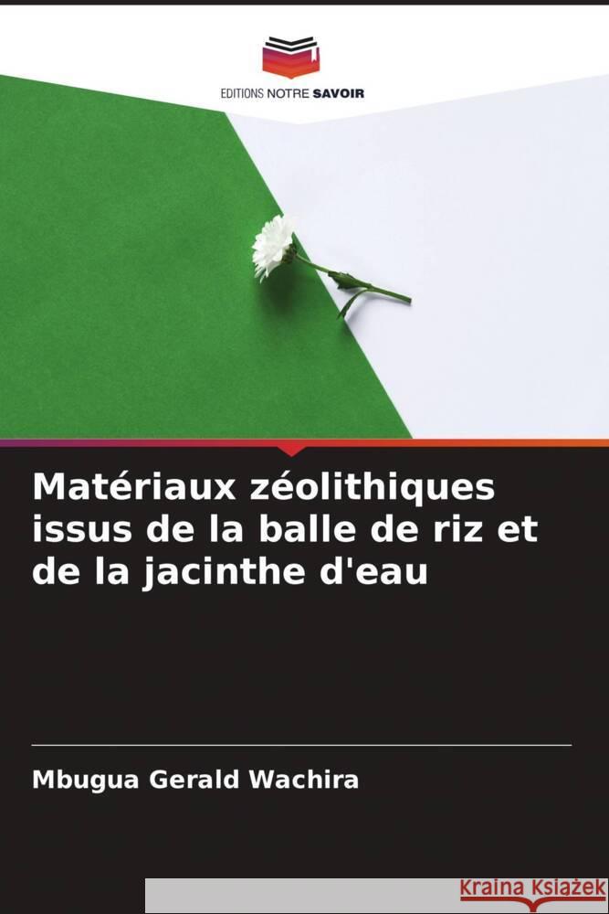 Mat?riaux z?olithiques issus de la balle de riz et de la jacinthe d'eau Mbugua Geral 9786206646655 Editions Notre Savoir - książka