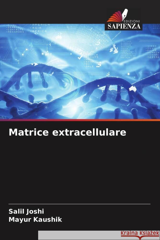 Matrice extracellulare Joshi, Salil, Kaushik, Mayur 9786204475387 Edizioni Sapienza - książka