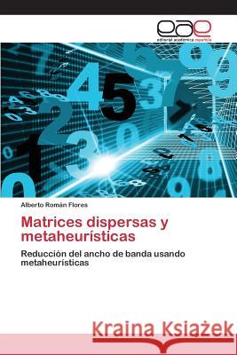 Matrices dispersas y metaheurísticas Román Flores Alberto 9783659101434 Editorial Academica Espanola - książka