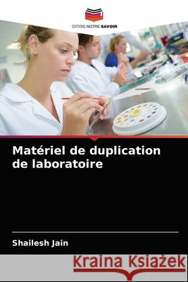 Matériel de duplication de laboratoire Shailesh Jain 9786204028668 Editions Notre Savoir - książka