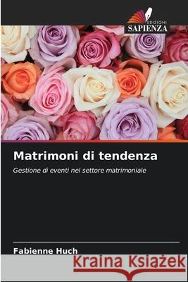 Matrimoni di tendenza Huch, Fabienne 9786209007286 Edizioni Sapienza - książka