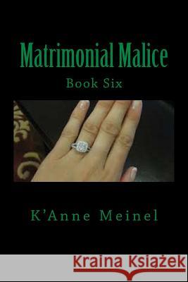 Matrimonial Malice K'Anne Meinel 9781981167869 Createspace Independent Publishing Platform - książka