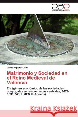 Matrimonio y Sociedad en el Reino Medieval de Valencia Piqueras Juan Jaime 9783845497518 Editorial Acad Mica Espa Ola - książka