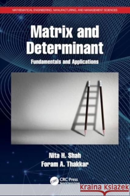 Matrix and Determinant: Fundamentals and Applications Nita H. Shah Foram A. Thakkar 9780367613204 CRC Press - książka