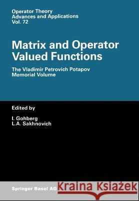 Matrix and Operator Valued Functions: The Vladimir Petrovich Potapov Memorial Volume Gohberg, I. 9783034896672 Birkhauser - książka