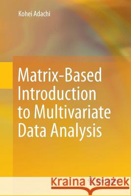 Matrix-Based Introduction to Multivariate Data Analysis Kohei Adachi 9789811095955 Springer - książka