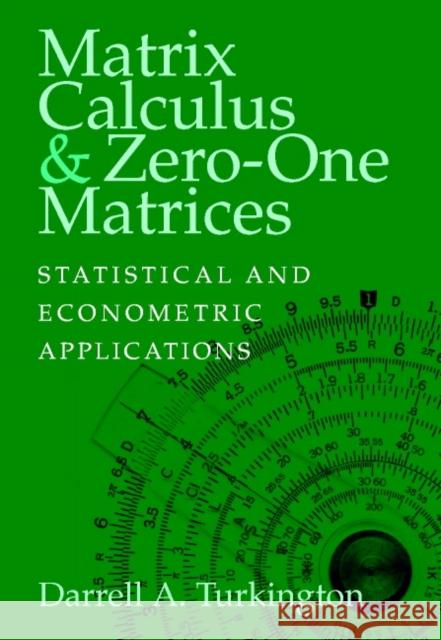 Matrix Calculus and Zero-One Matrices: Statistical and Econometric Applications Darrell A. Turkington (University of Western Australia, Perth) 9780521807883 Cambridge University Press - książka