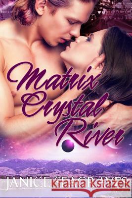 Matrix Crystal River: Book Three Janice Seagraves 9781546591962 Createspace Independent Publishing Platform - książka