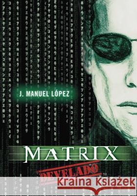 Matrix Develado L.                                       J. Manuel L?pez 9781412092838 Trafford Publishing - książka