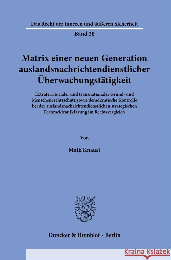 Matrix einer neuen Generation auslandsnachrichtendienstlicher Überwachungstätigkeit. Knaust, Maik 9783428187225 Duncker & Humblot - książka