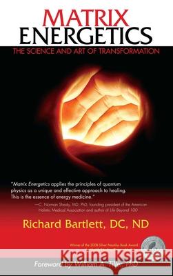 Matrix Energetics: The Science and Art of Transformation Bartlett, Richard 9781582702384  - książka