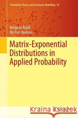 Matrix-Exponential Distributions in Applied Probability Mogens Bladt Bo Friis Nielsen 9781493970476 Springer - książka