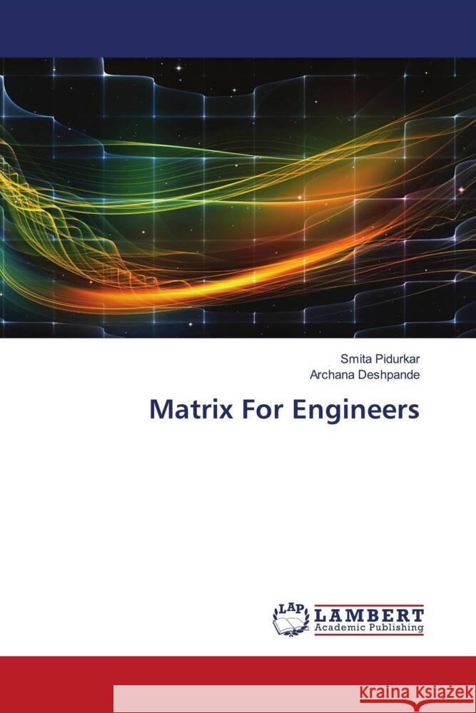 Matrix For Engineers Pidurkar, Smita, Deshpande, Archana 9786204979489 LAP Lambert Academic Publishing - książka