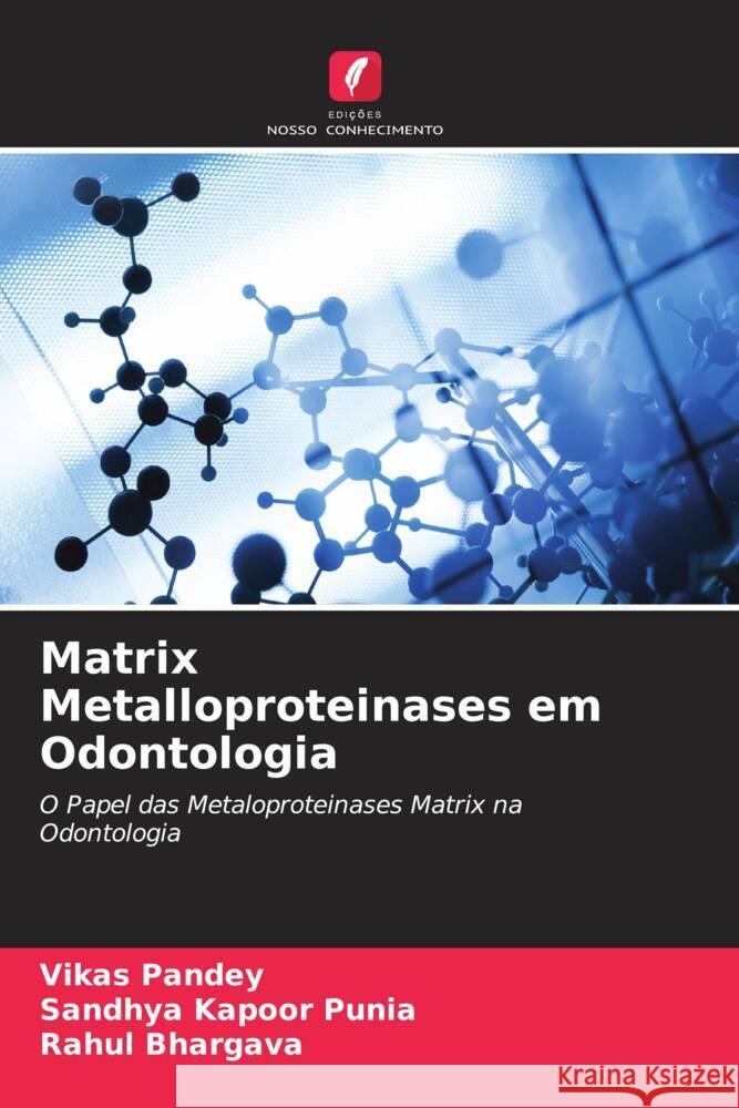 Matrix Metalloproteinases em Odontologia Pandey, Vikas, Kapoor Punia, Sandhya, Bhargava, Rahul 9786204452845 Edições Nosso Conhecimento - książka