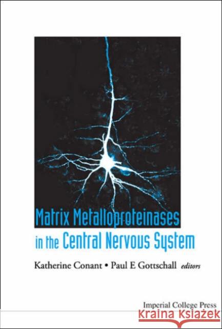 Matrix Metalloproteinases in the Central Nervous System Conant, Katherine 9781860945595 Imperial College Press - książka