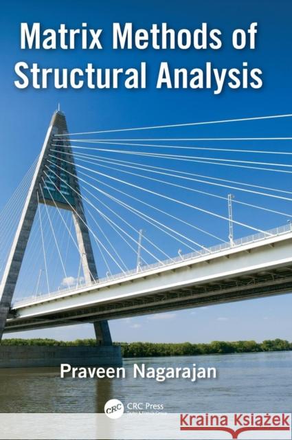 Matrix Methods of Structural Analysis Praveen Nagarajan 9780815381501 CRC Press - książka