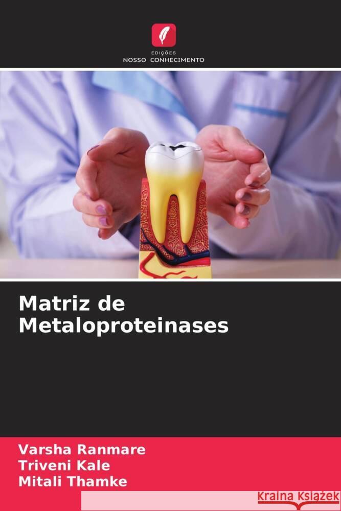 Matriz de Metaloproteinases Ranmare, Varsha, Kale, Triveni, Thamke, Mitali 9786205448229 Edições Nosso Conhecimento - książka