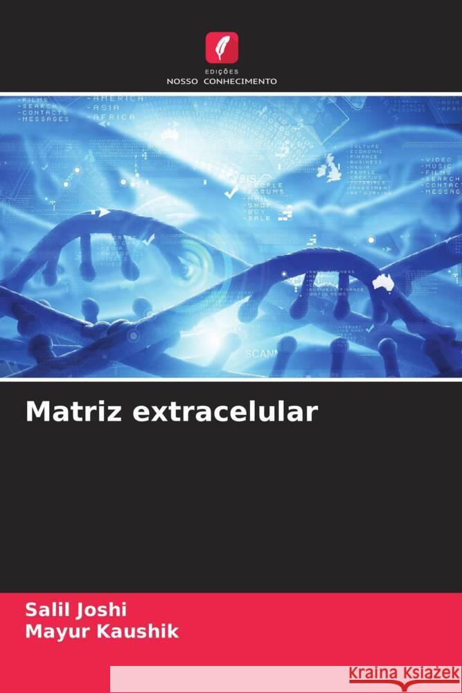 Matriz extracelular Joshi, Salil, Kaushik, Mayur 9786204475349 Edições Nosso Conhecimento - książka