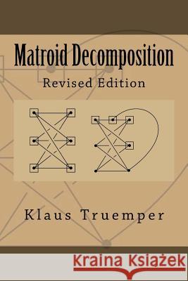 Matroid Decomposition Klaus Truemper 9780966355420 Leibniz Company - książka