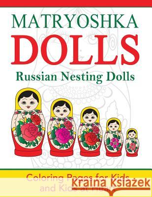 Matryoshka Dolls: Coloring Pages for Kids and Kids at Heart Hands-On Ar 9781948344234 Hands-On Art History - książka