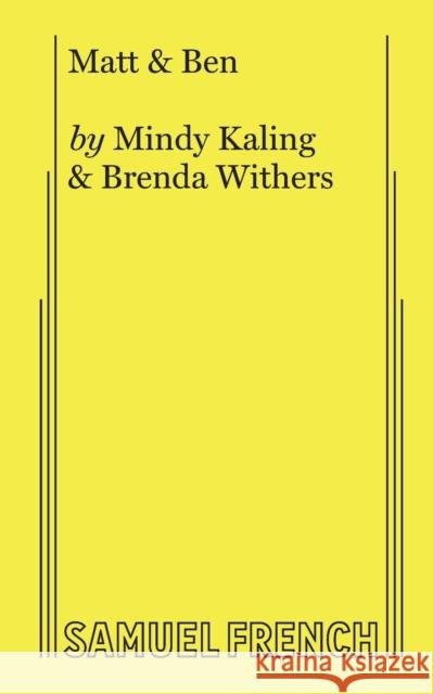 Matt & Ben Mindy Kaling Brenda Withers 9780573632754 Samuel French, Inc. - książka
