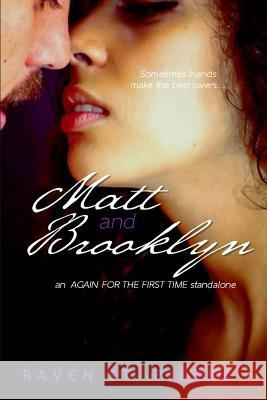 Matt & Brooklyn: An Again for the First Time standalone St Pierre, Raven 9781514731116 Createspace - książka