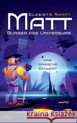 Matt: B?rger des Universums Elzbieta Ranft 9783819203220 Bod - Books on Demand - książka